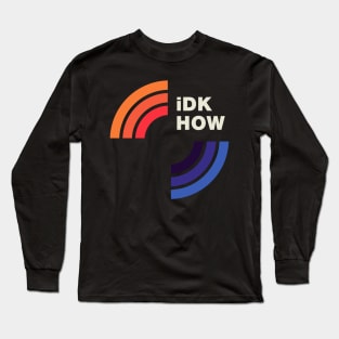 iDKHOW 1981 [DARK] Long Sleeve T-Shirt